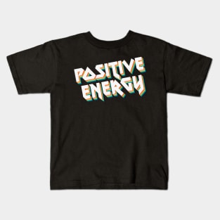 Positive Energy - 80's Metal Style Typographic Design Kids T-Shirt